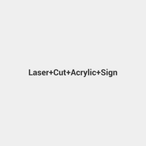 Laser Cut Acrylic Sign
